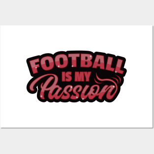 Football is My Passion Posters and Art